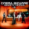 Cover Cinema Bizarre - Escape to the stars Cinema Bizarre - Escape to the stars