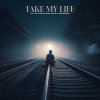 Cover Manafest & As The Structure Fails - Take My Life Manafest & As The Structure Fails - Take My Life