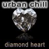 Urban Chill - Diamond Heart