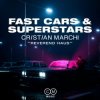 Cover Cristian Marchi & Reverend Haus - Fast Cars & Superstars Cristian Marchi & Reverend Haus - Fast Cars & Superstars