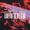 Cover Lucas Estrada & Philip Strand - Love For The Weekend Lucas Estrada & Philip Strand - Love For The Weekend