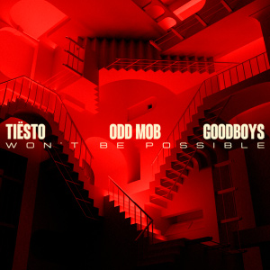  Tiesto & Odd Mob & Goodboys - Won’t Be Possible