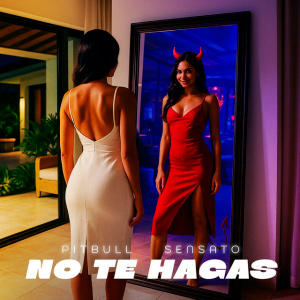  Pitbull & Sensato - No Te Hagas