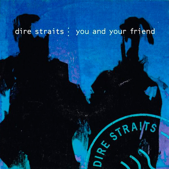  Dire Straits - You And Your Friend