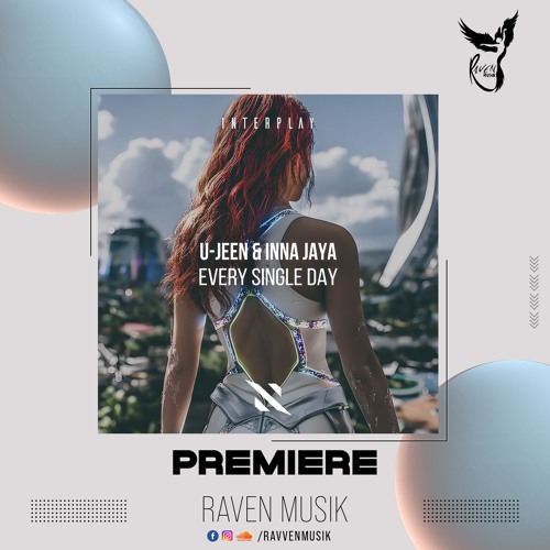  U-Jeen feat. Inna Jaya & Interplay Records - Every Single Day