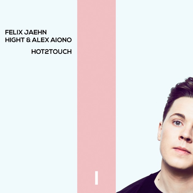  Felix Jaehn, Hight & Alex Aiono - Hot2Touch