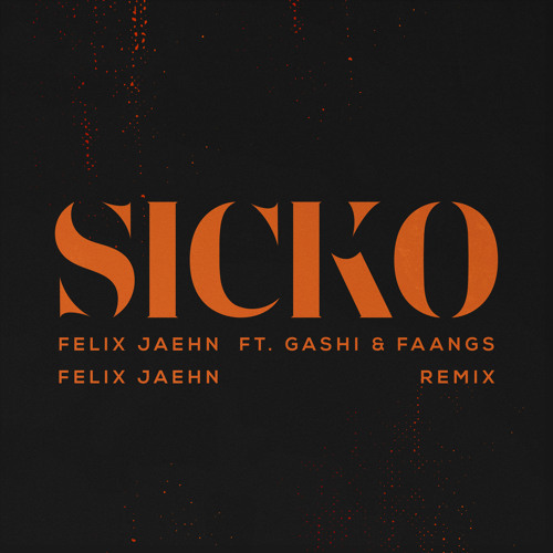  Felix Jaehn feat. GASHI & Faangs - Sicko (Felix Jaehn Remix)