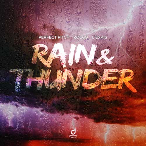  Perfect Pitch & Rocco & L´EXAIS - Rain & Thunder