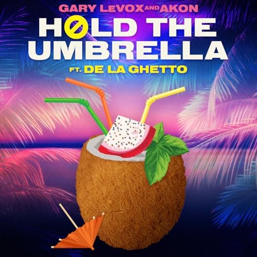  Gary LeVox & Akon - Hold The Umbrella (feat. De La Ghetto)