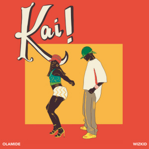  Olamide & Wizkid - Kai!