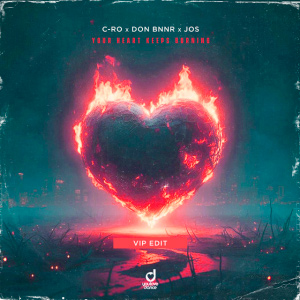  C-Ro & Don Bnnr & JOS - Your Hear Keeps Burning (VIP Edit)