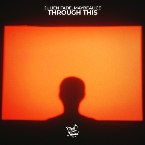  Julien Fade & maybealice - Through This