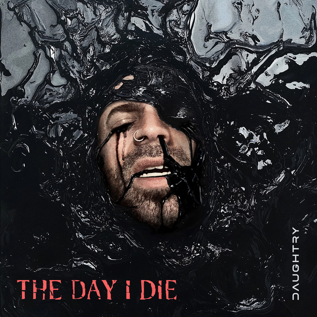  Daughtry - THE DAY I DIE