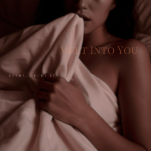  Kesha & Lucus Lin - Melt Into You