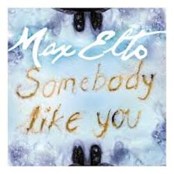  Max Elto - Somebody Like You