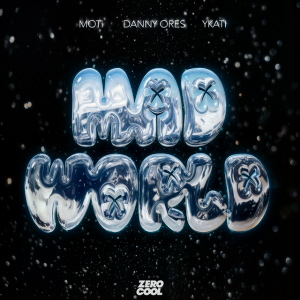  MOTi & Danny Ores & YKATI - Mad World