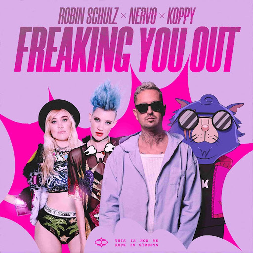  Robin Schulz & NERVO & KOPPY - Freaking You Out