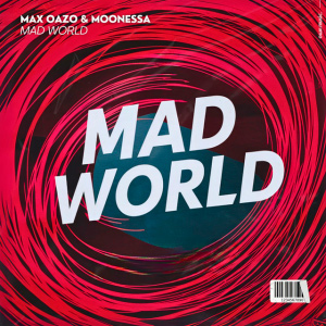  Max Oazo & Moonessa - Mad World