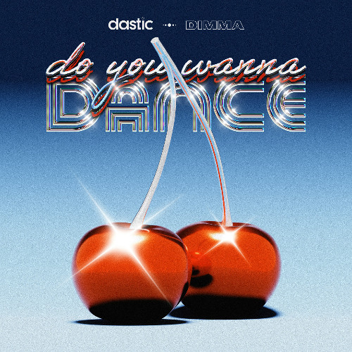  Dastic & DIMMA - Do You Wanna Dance
