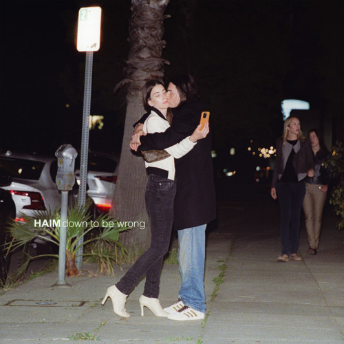  Haim - Down To Be Wrong