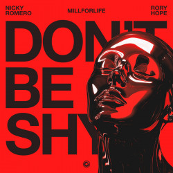  Nicky Romero & millforlife & Rory Hope - Don't Be Shy