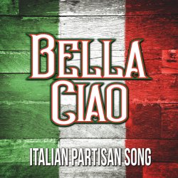 Bella Chao (Bella Ciao)