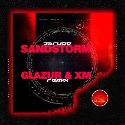 Sandstorm (Glazur & XM Remix)