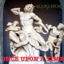 ALLIGATOR - Once Upon A Time