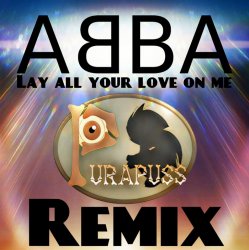 Lay All Your Love On Me (ABBA Remix)