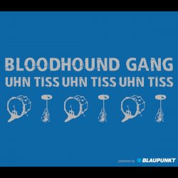 Bloodhound Gang - Uhn Tiss Uhn Tiss Uhn Tiss