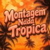 Cover Eternxlkz - Montagem Nada Tropica (Sped Up) Eternxlkz - Montagem Nada Tropica (Sped Up)