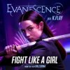 Evanescence & K.Flay - Fight Like A Girl