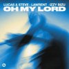 Cover Lucas & Steve & LAWRENT & Izzy Bizu - Oh My Lord Lucas & Steve & LAWRENT & Izzy Bizu - Oh My Lord