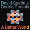 Cover David Guetta & Cedric Gervais - A Better World David Guetta & Cedric Gervais - A Better World