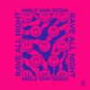 Niels van Gogh - Rave All Night