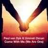 Cover Paul van Dyk & Ummet Ozcan - Come With Me (We Are One) Paul van Dyk & Ummet Ozcan - Come With Me (We Are One)