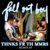 Fall Out Boy - Thanks For The Memories