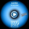 Kayro - On My Mind (Song Mix)