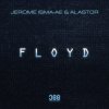 Jerome Isma-Ae & Alastor - Floyd