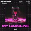 Cover Maddix Feat. Fēlēs - My Gasoline Maddix Feat. Fēlēs - My Gasoline