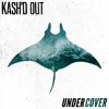 Kash'd Out - Good at Gettin' By