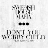 Cover Swedish House Mafia feat. John Martin - Don't You Worry Child (Extended Mix) Swedish House Mafia feat. John Martin - Don't You Worry Child (Extended Mix)
