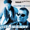 Cover Ruback feat. Eric ''IQ'' Gray - Tell Me Why (Radio Edit) Ruback feat. Eric ''IQ'' Gray - Tell Me Why (Radio Edit)