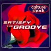 Cover Culture Shock - Satisfy The Groove (Original Mix) Culture Shock - Satisfy The Groove (Original Mix)