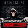 Smash Into Pieces - Unbreakable