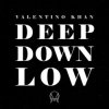 Valentino Khan - Deep Down Low