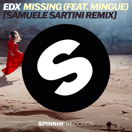  EDX & Mingue - Missing [Samuele Sartini Remix]
