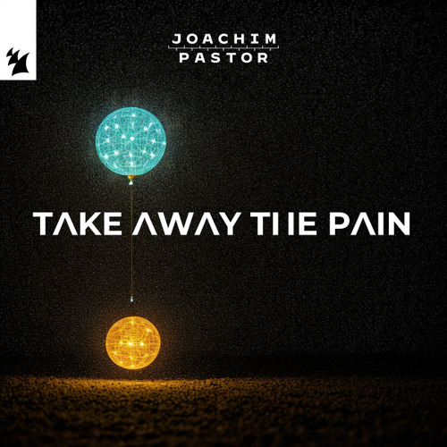  Joachim Pastor - TAKE AWAY THE PAIN
