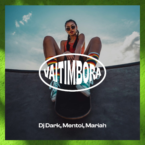  Dj Dark & Mentol & Mariah - Vaitimbora
