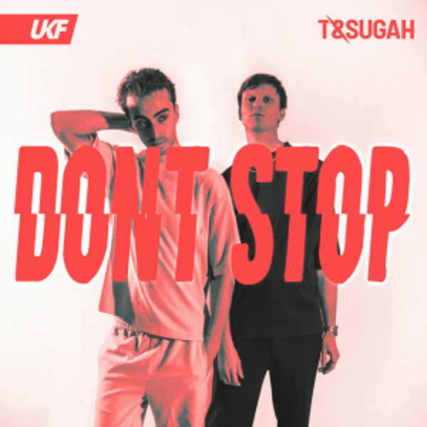  T & Sugah - Don't Stop